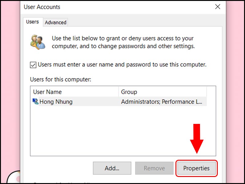 Tại hộp thoại User Accounts, chọn Properties